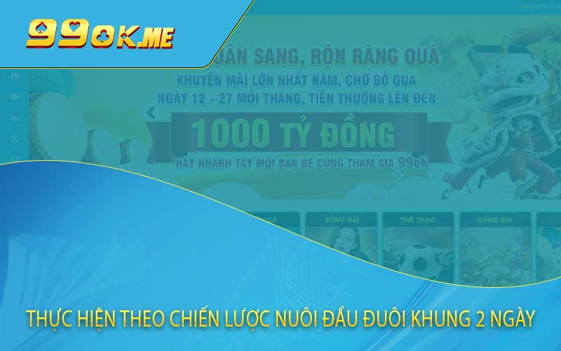 Thực hiện theo chiến lược nuôi đầu đuôi khung 2 ngày